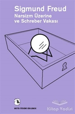 Narsizm Üzerine ve Schreber Vakası - Metis Yayınları
