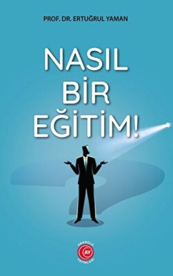 Nasıl Bir Eğitim! - Anadolu Ay Yayınları