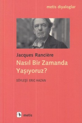 Nasıl Bir Zamanda Yaşıyoruz? - Metis Yayınları