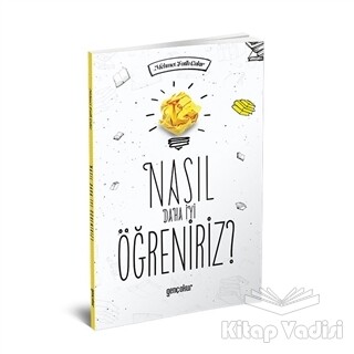 Nasıl Daha İyi Öğreniriz? - Gençokur Yayınları