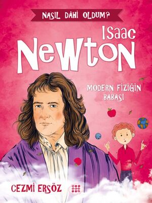 Nasıl Dahi Oldum? - Isaac Newton - Modern Fiziğin Babası - 1