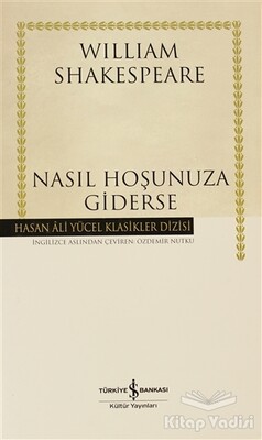 Nasıl Hoşunuza Giderse - İş Bankası Kültür Yayınları