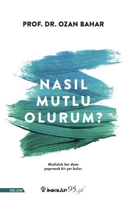 Nasıl Mutlu Olurum? - İnkılap Kitabevi