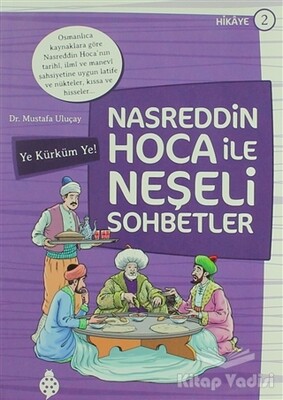 Nasreddin Hoca ile Neşeli Sohbetler 2 - Ye Kürküm Ye! - Uğurböceği Yayınları
