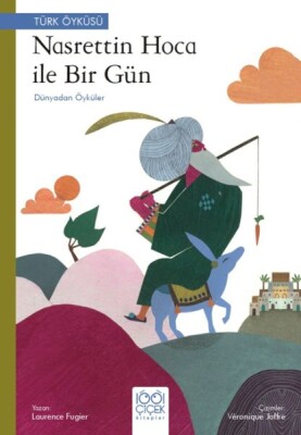Nasrettin Hoca ile Bir Gün – Dünyadan Öyküler - 1001 Çiçek Kitaplar