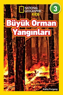 National Geographic Kids - Büyük Orman Yangınları - Seviye 3 - National Geographic