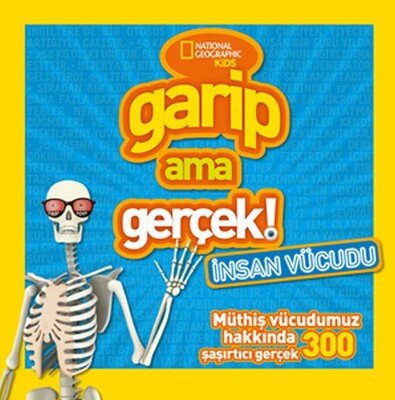 National Geographic Kids Garip Ama Gerçek: İnsan Vücudu - Beta Kids