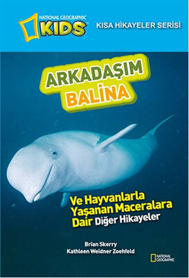 National Geographic Kids - Kısa Hikayeler Serisi Arkadaşım Balina - Beta Kids