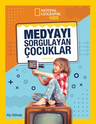 National Geographic Kids - Medyayı Sorgulayan Çocuklar - Beta Kids