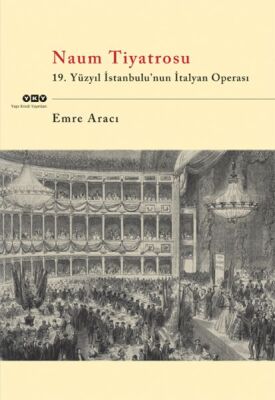 Naum Tiyatrosu 19.Yüzyıl İstanbulu'Nun İtalyan Operası - 1
