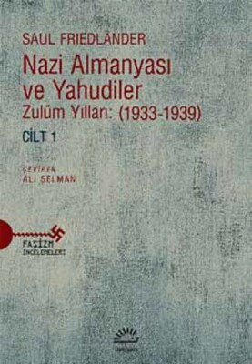 Nazi Almanyası ve Yahudiler Zulüm Yılları: (1933-1939) Cilt 1 - İletişim Yayınları