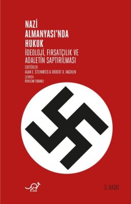 Nazi Almanyasında Hukuk - İdeoloji, Fırsatçılık ve Adaletin Saptırılması - Zoe Kitap