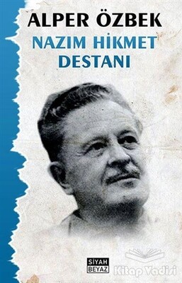 Nazım Hikmet Destanı - Siyah Beyaz Yayınları