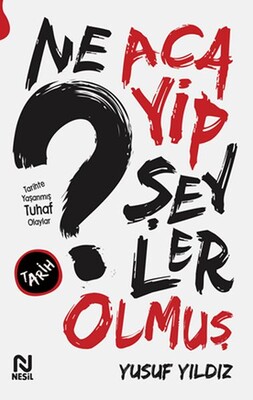 Ne Acayip Şeyler Olmuş - Nesil Yayınları