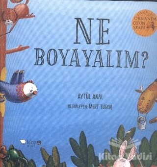 Ne Boyayalım? - Ormanda Oyun Serisi 2 - Redhouse Kidz Yayınları