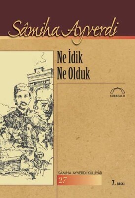 Ne İdik Ne Olduk - Kubbealtı Neşriyatı Yayıncılık