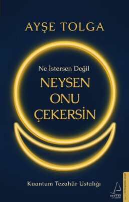 Ne İstersen Değil Neysen Onu Çekersin - Destek Yayınları