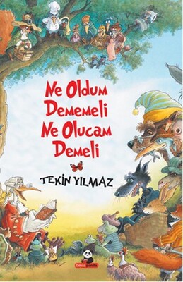 Ne Oldum Dememeli Ne Olucam Demeli - Beyaz Panda Yayınları