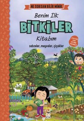 Ne Sorsan Bilir Minik - Benim İlk Bitkiler Kitabım - Sincap Kitap