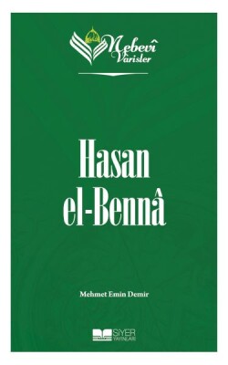Nebevi Varisler 89 Hasan el-Benna - Siyer Yayınları
