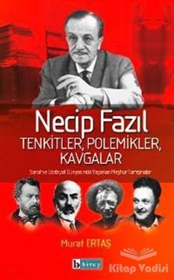 Necip Fazıl Tenkitler, Polemikler, Kavgalar - Birey Yayıncılık