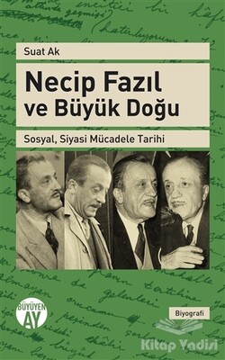 Necip Fazıl ve Büyük Doğu - Büyüyen Ay Yayınları