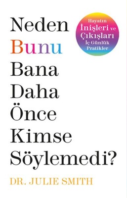 Neden Bunu Bana Daha Önce Kimse Söylemedi ? - Butik Yayınları