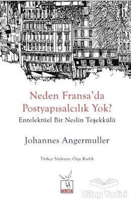 Neden Fransa’da Postyapısalcılık Yok? - Heretik Yayıncılık