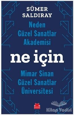 Neden Güzel Sanatlar Akademisi Ne İçin Mimar Sinan Güzel Sanatlar Üniversitesi - 1