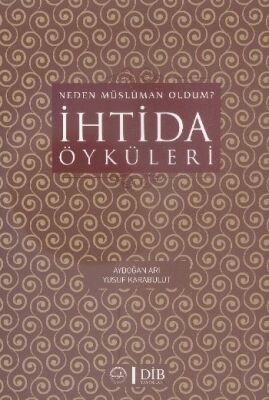 Neden Müslüman Oldum? İhtida Öyküleri - 1