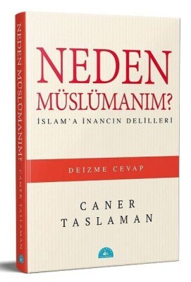 Neden Müslümanım? - İslam'a İnancın Delilleri - İstanbul Yayınevi
