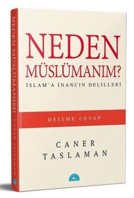 Neden Müslümanım? - İslam'a İnancın Delilleri - 1