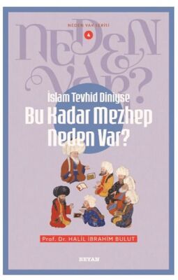 Neden Var Serisi -4 İslam Tevhid Diniyse Bu Kadar Mezhep Neden Var?    - 1