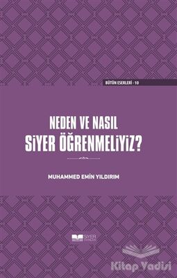 Neden ve Nasıl Siyer Öğrenmeliyiz? (Ciltli) - 1