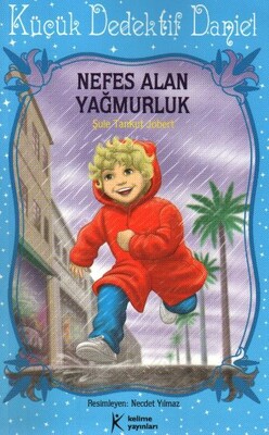 Nefes Alan Yağmurluk / Küçük Dedektif Daniel - Kelime Yayınları