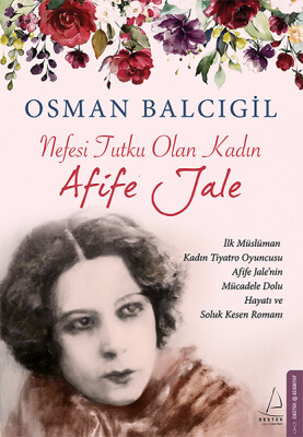 Nefesi Tutku Olan Kadın Afife Jale - Destek Yayınları
