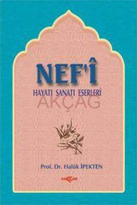 Nef’i Hayatı, Sanatı, Eserleri - Akçağ Yayınları