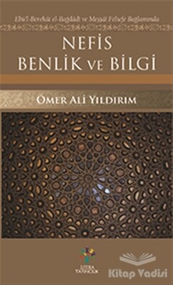 Nefis Benlik ve Bilgi - Litera Yayıncılık