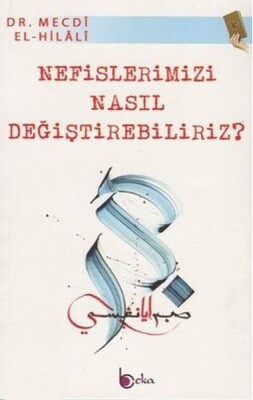 Nefislerimizi Nasıl Değiştirebiliriz? - Beka Yayınları