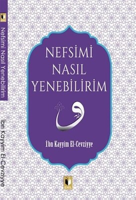 Nefsimi Nasıl Yenebilirim? - Ehil Yayınları