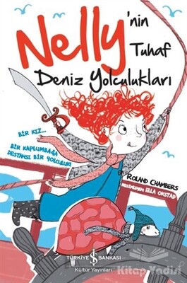 Nelly'nin Tuhaf Deniz Yolculukları - İş Bankası Kültür Yayınları