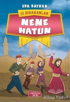 Nene Hatun - İz Bırakanlar - Yediveren Çocuk