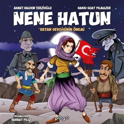 Nene Hatun - Vatan Sevgisinin Önemi - Bilgeoğuz Yayınları