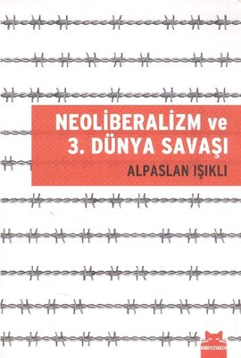 Neoliberalizm ve 3. Dünya Savaşı - Kırmızı Kedi Yayınevi