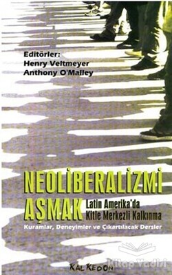 Neoliberalizmi Aşmak Latin Amerika’da Kitle Merkezli Kalkınma - Kalkedon Yayınları