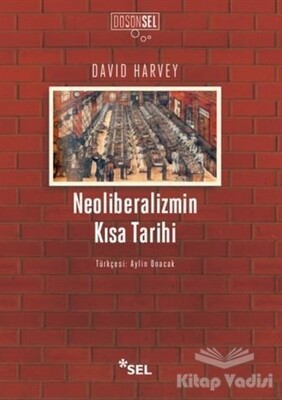 Neoliberalizmin Kısa Tarihi - Sel Yayınları