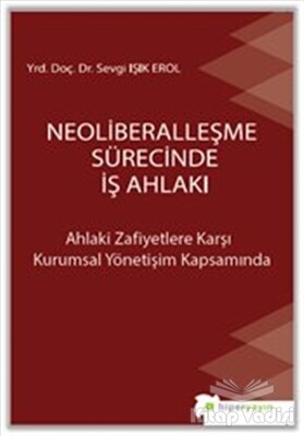 Neoliberalleşme Sürecinde İş Ahlakı - Hiperlink Yayınları