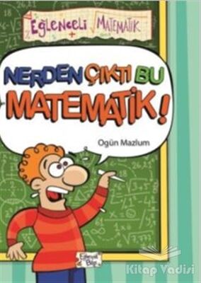 Nerden Çıktı Bu Matematik - 1