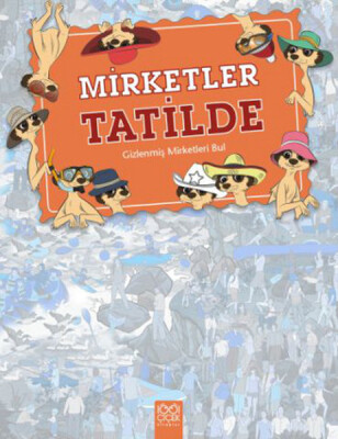 Nerede Bu Mirketler - Mirketler Tatilde / Gizlenmiş Mirketleri Bul - 1001 Çiçek Kitaplar