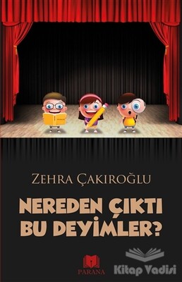 Nereden Çıktı Bu Deyimler? - Parana Yayınları